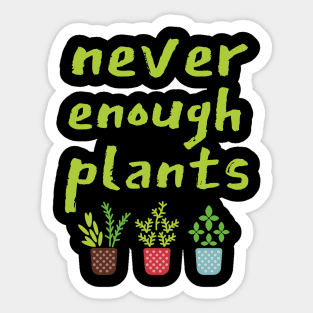 Never Enough Plants, Black Sticker